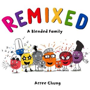 Remixed: A Blended Family, Arree Chung