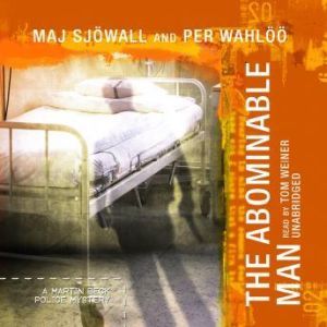 The Abominable Man: A Martin Beck Police Mystery, Maj Sjwall and Per Wahl; Translated by Thomas Teal