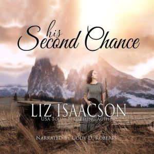 His Second Chance: A Hammond Family Farm Novel, Liz Isaacson