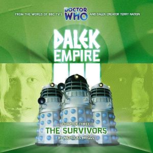 Dalek Empire 3: The Survivors: Chapter Three, Nicholas Briggs