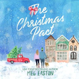 The Christmas Pact: A Sweet Holiday Romance, Meg Easton