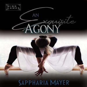 An Exquisite Agony: The Exquisite Collection (Book 2), Sappharia Mayer