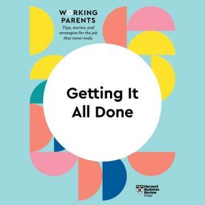 Getting It All Done, Harvard Business Review