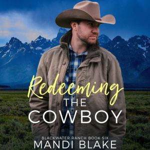 Redeeming the Cowboy: A Contemporary Christian Romance, Mandi Blake