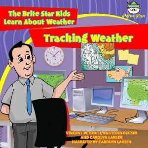 Tracking Weather: The Brite Star Kids Learn About Weather, Vincent W. Goett