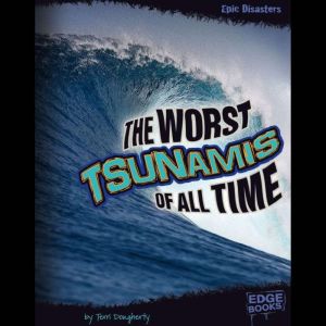 The Worst Tsunamis of All Time, Terri Dougherty
