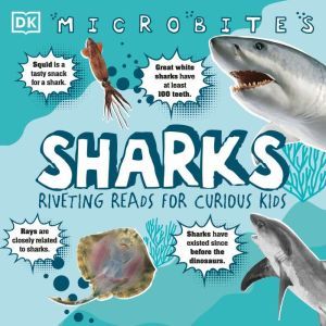 Sharks: Riveting Reads for Curious Kids, Steve Backshall