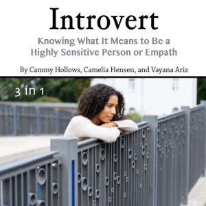 Introvert: Knowing What It Means to Be a Highly Sensitive Person or Empath, Vayana Ariz