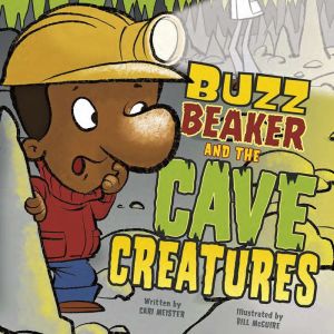 Buzz Beaker and the Cave Creatures, Cari Meister