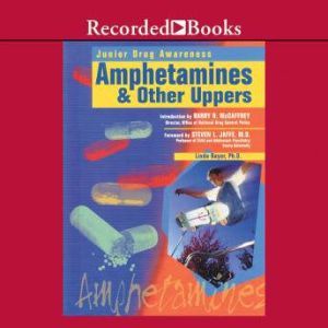 Amphetamines and Other Uppers, Linda Bayer