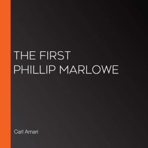 The First Phillip Marlowe, Carl Amari