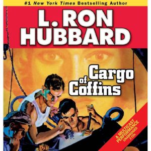 Cargo of Coffins: Stories from the Golden Age, L. Ron Hubbard