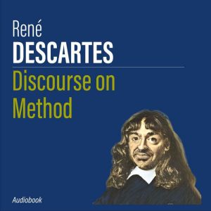 Discourse on Method, Rene Descartes