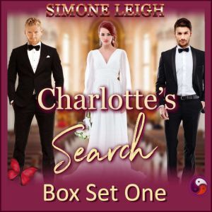 Charlotte's Search - Box Set One: A Tale of BDSM, Menage Romance & Suspense, Simone Leigh