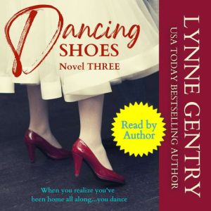 Dancing Shoes: Small Town Family Saga (Mt. Hope Southern Adventures Book 3), Lynne Gentry