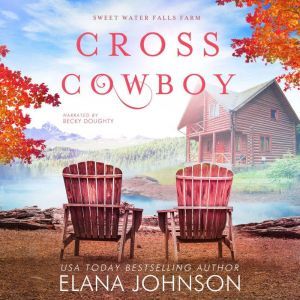 Cross Cowboy: A Cooper Brothers Novel, Elana Johnson