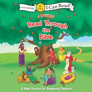 The Beginner's Bible Read Through the Bible: 8 Bible Stories for Beginning Readers, The Beginner's Bible