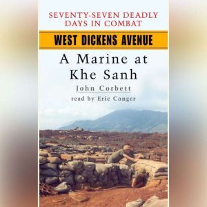 West Dickens Avenue: A Marine at Khe Sanh, John Corbett