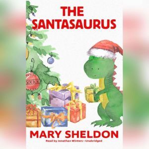 The Santasaurus, Mary Sheldon