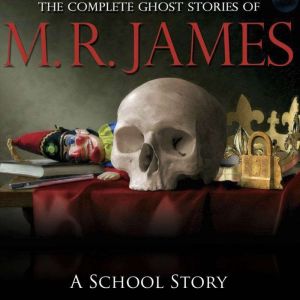 A School Story, M.R. James
