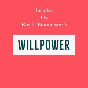 Insights on Roy F. Baumeister's Willpower, Swift Reads