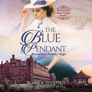 The Blue Pendant: Historical Family Saga, Susan A. Jennings