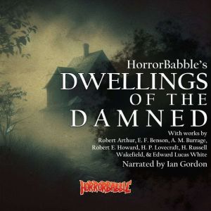 Dwellings of the Damned: 15 Haunted House Stories, Robert Arthur