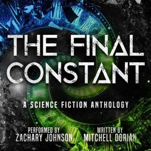 The Final Constant: A Science Fiction Anthology, Mitchell Dorian