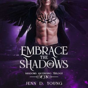 Embrace the Shadows, Jenn D. Young