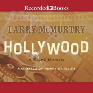 Hollywood: A Third Memoir, Larry McMurtry