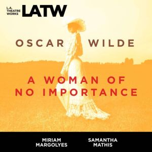 A Woman of No Importance, Oscar Wilde