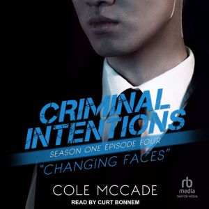 Criminal Intentions: Season One, Episode Four: Changing Faces, Cole McCade