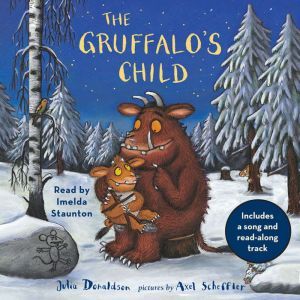 The Gruffalo's Child: Includes a song and read-along track, Julia Donaldson