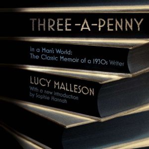 Three-a-Penny: Radio 4 Book of the Week, Lucy Malleson