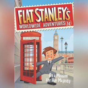 Flat Stanley's Worldwide Adventures #14: On a Mission for Her Majesty, Jeff Brown