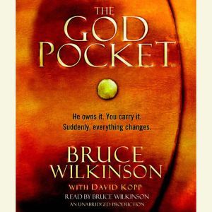 The God Pocket: He owns it. You carry it. Suddenly, everything changes., Bruce Wilkinson