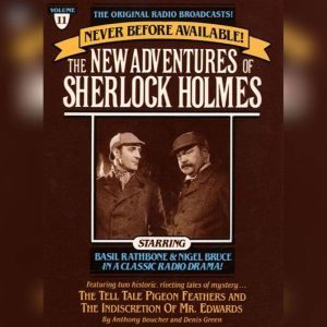The Tell Tale Pigeon Feathers and The Indiscretion of Mr. Edwards: The New Adventures of Sherlock Holmes, Episode #11, Anthony Boucher