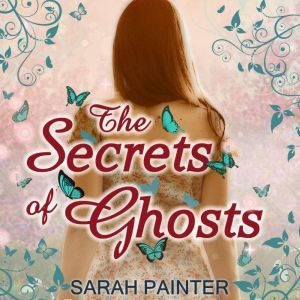 The Secrets of Ghosts, Sarah Painter