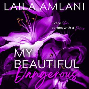 My Beautiful Dangerous: A Dark Standalone Romantic Suspense Novel, Laila Amlani