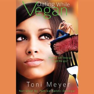 Dating While Vegan, Toni Meyer