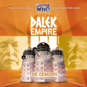 Dalek Empire 3: The Demons: Chapter Four, Nicholas Briggs