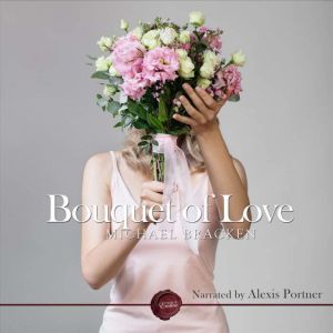 Bouquet of Love, Michael Bracken