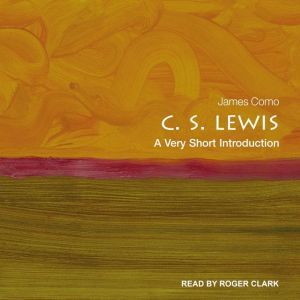 C. S. Lewis: A Very Short Introduction, James Como