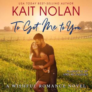 To Get Me To You: A Small Town Southern Romance, Kait Nolan
