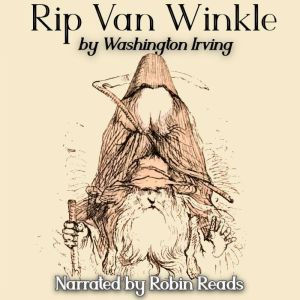 Rip Van Winkle: A Robin Reads Audiobook, Washington Irving