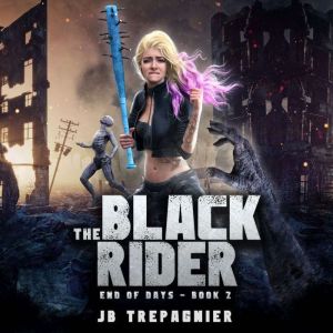 The Black Rider: A Post Apocalyptic Reverse Harem with Angels, JB Trepagnier