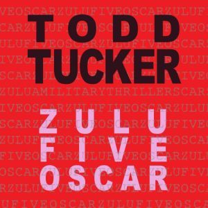 Zulu Five Oscar, Todd Tucker