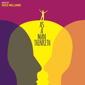As a Man Thinketh read by Russ Williams, James Allen