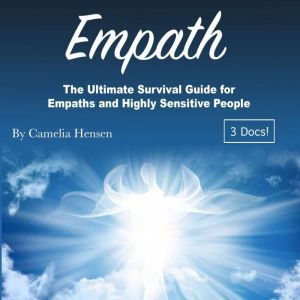 Empath: The Ultimate Survival Guide for Empaths and Highly Sensitive People, Camelia Hensen