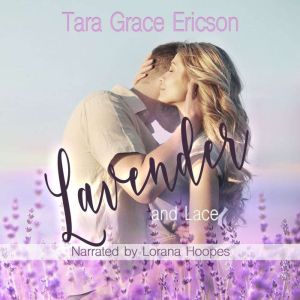 Lavender and Lace: A Contemporary Christian Romance, Tara Grace Ericson